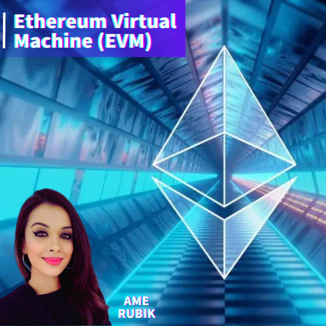 Ethereum Virtual Machine (EVM)